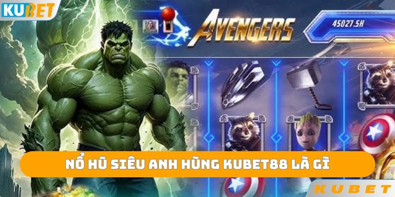 Giới thiệu về Slots Siêu Anh Hùng